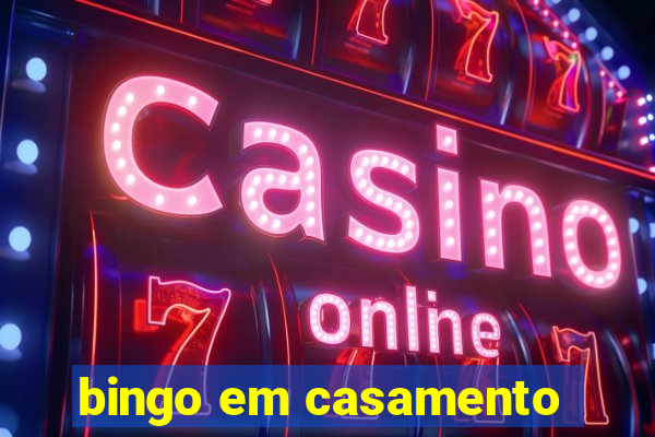 bingo em casamento